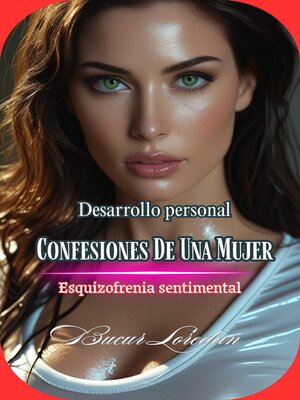 cover image of Confesiones De Una Mujer  Esquizofrenia Sentimental